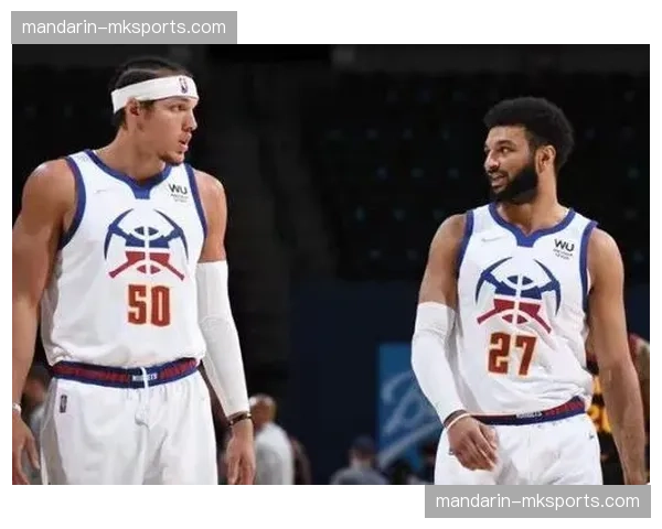 掘金戈登防守端作用关键 健康状态影响球队整体防守